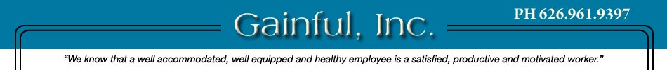 Gainful, Inc. Southern California Ergonomic Consultants